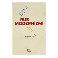 Rus Modernizmi - Rus Biçimciliği Kübo-Fütürizm Akmeizm - Alper Çeker - Arnas