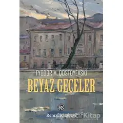 Beyaz Geceler - Fyodor Mihayloviç Dostoyevski - Remzi Kitabevi