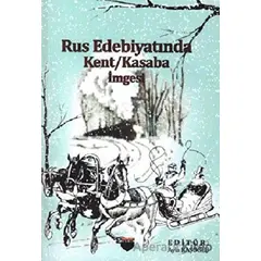 Rus Edebiyatında Kent Kasaba İmgesi - Kolektif - Bilgin Kültür Sanat Yayınları