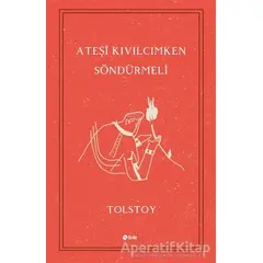 Ateşi Kıvılcımken Söndürmeli - Lev Nikolayeviç Tolstoy - Şule Yayınları