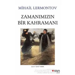 Zamanımızın Bir Kahramanı - Mihail Yuryeviç Lermontov - Can Yayınları