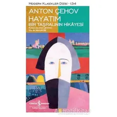 Hayatım - Bir Taşralının Hikayesi - Anton Pavloviç Çehov - İş Bankası Kültür Yayınları