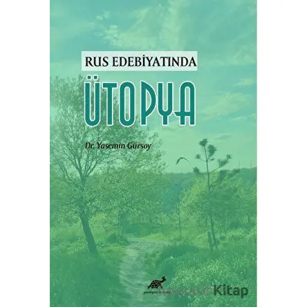 Rus Edebiyatında Ütopya - Yasemin Gürsoy - Paradigma Akademi Yayınları