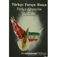 Türkçe-Farsça-Rusça / Türkçe Öğrenelim - Ahmad Jabbari - Palme Yayıncılık