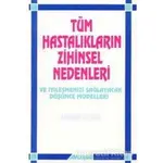 Tüm Hastalıkların Zihinsel Nedenleri Ve İyileşmenizi Sağlayacak Düşünce Modelleri