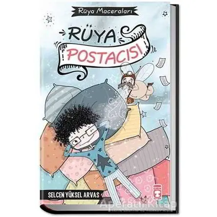 Rüya Postacısı - Selcen Yüksel Arvas - Timaş Çocuk