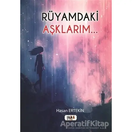 Rüyamdaki Aşklarım... - Hasan Ertekin - Tilki Kitap