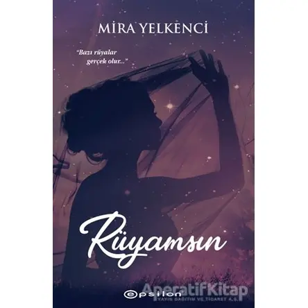 Rüyamsın - Mira Yelkenci - Epsilon Yayınevi