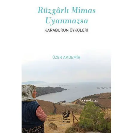 Rüzgarlı Mimas Uyanmazsa - Özer Akdemir - Sakin Kitap