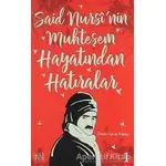 Said Nursinin Muhteşem Hayatından Hatıralar - 1 - Ömer Faruk Paksu - İlkgençlik Yayınları