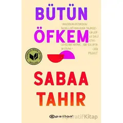 Bütün Öfkem - Sabaa Tahir - Epsilon Yayınevi