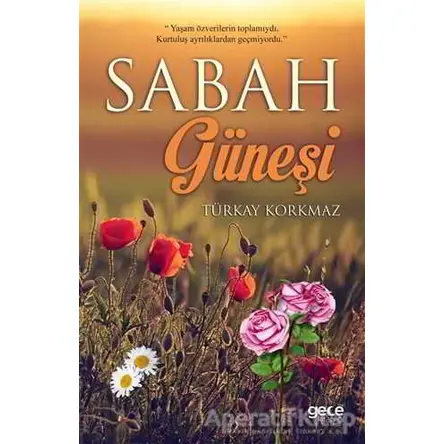 Sabah Güneşi - Türkay Korkmaz - Gece Kitaplığı