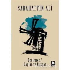 Değirmen Dağlar ve Rüzgar - Sabahattin Ali - Bilgi Yayınevi