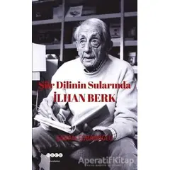 Şiir Dilinin Sularında İlhan Berk - Şaban Çobanoğlu - Hece Yayınları