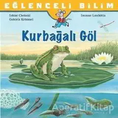 Eğlenceli Bilim: Kurbağalı Göl - Sabine Choinski - İş Bankası Kültür Yayınları