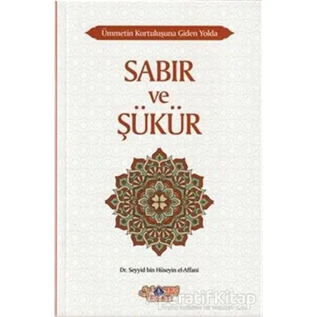 Sabır ve Şükür - Seyyid Bin Hüseyin El-Affani - Nebevi Hayat Yayınları