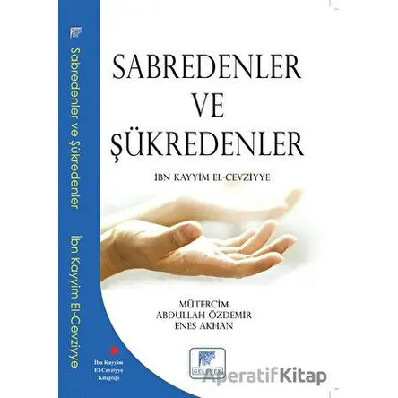 Sabredenler ve Şükredenler - İbn Kayyım el-Cevziyye - Gelenek Yayıncılık