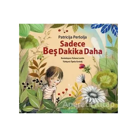 Sadece Beş Dakika Daha - Patricija Persolja - Yeni İnsan Yayınevi