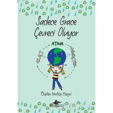 Sadece Grace Çevreci Oluyor 4. Kitap - Charıse Merıcle Harper - Pegasus Yayınları