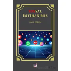 Sosyal İmtihanımız İnternet ve Sosyal Medya Adabı - Sadık Erdem - Dua Yayınları