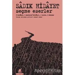 Seçme Eserler - Sadık Hidayet - Ayrıntı Yayınları