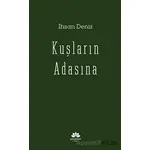 Kuşların Adasına - İhsan Deniz - Mevsimler Kitap