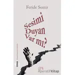 Sesimi Duyan Var Mı? - Feride Semir - Elvan Yayıncılık