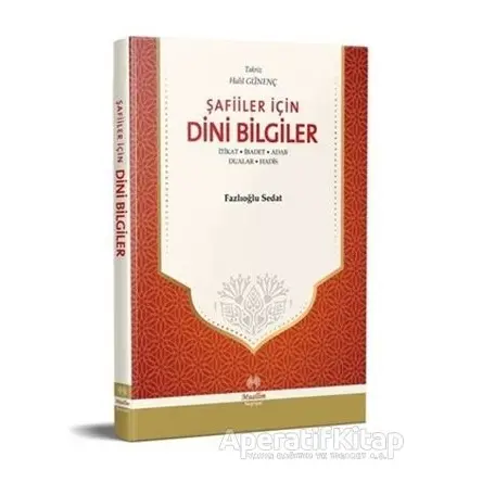 Şafiiler İçin Dini Bilgiler - Fazlıoğlu Sedat - Muallim Neşriyat