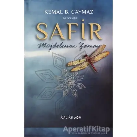 Safir - Birinci Kitap - Kemal B. Caymaz - Kalkedon Yayıncılık