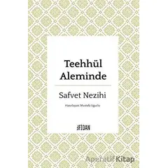 Teehhül Aleminde - Safvet Nezihi - Fidan Kitap