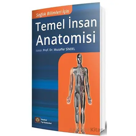 Sağlık Bilimleri İçin Temel İnsan Anatomisi - Kolektif - İstanbul Tıp Kitabevi