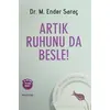 Artık Ruhunu da Besle! - Ender Saraç - Hayykitap