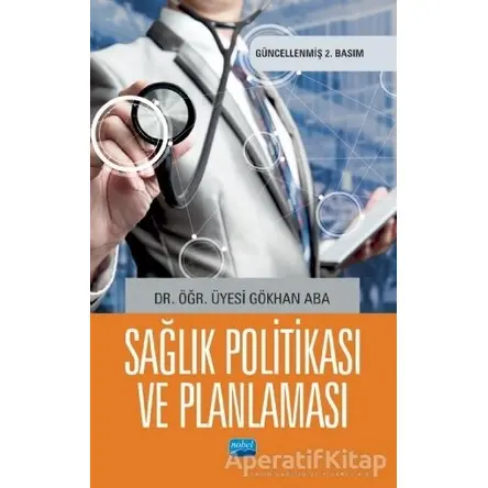 Sağlık Politikası ve Planlaması - Gökhan Aba - Nobel Akademik Yayıncılık