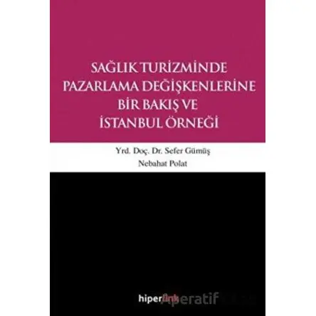 Sağlık Turizminde Pazarlama Değişkenlerine Bir Bakış ve İstanbul Örneği