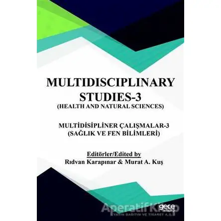 Sağlık ve Fen Bilimleri - Multidispliner Çalışmalar 3 - Health and Natural Sciences - Multidisciplin