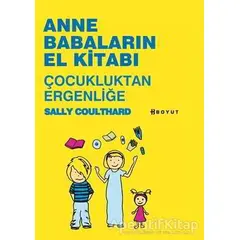 Anne Babaların El Kitabı - Çocukluktan Ergenliğe - Sally Coulthard - Boyut Yayın Grubu