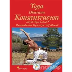 Yoga Dharana Konsantrasyon - Akif Manaf - Beyaz Yayınları