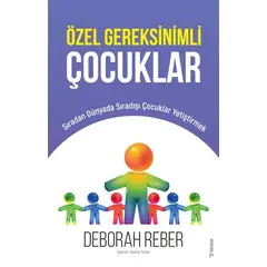 Özel Gereksinimli Çocuklar - Deborah Reber - Sola Unitas