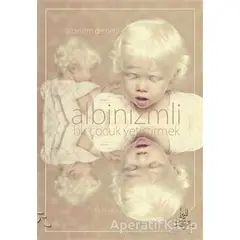 Albinizmli Bir Çocuk Yetiştirmek - Kolektif - h2o Kitap
