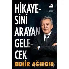 Hikayesini Arayan Gelecek - Bekir Ağırdır - Doğan Kitap