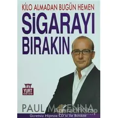 Kilo Almadan Bugün Hemen Sigarayı Bırakın - Paul Mckenna - Yurt Kitap Yayın