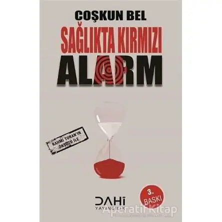 Sağlıkta Kırmızı Alarm - Coşkun Bel - Dahi Yayıncılık