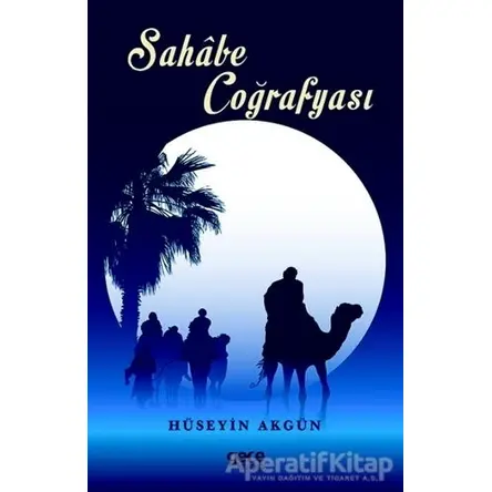 Sahabe Coğrafyası - Hüseyin Akgün - Gece Kitaplığı