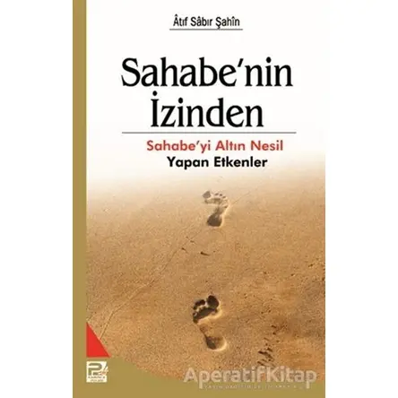 Sahabenin İzinden - Atıf Sabır Şahin - Karınca & Polen Yayınları