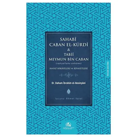 Sahabi Caban El-Kürdi ve Tabii Meymun Bin Caban - Daham İbrahim el-Hesinyani - Asalet Yayınları