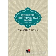 Karşılaştırmalı Tarihi Türk Yazı Dilleri Grameri - Şahap Bulak - Kesit Yayınları