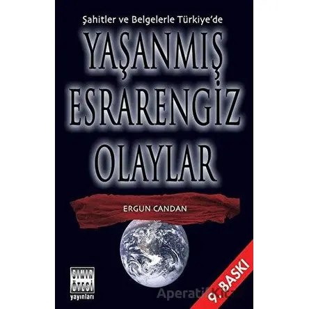 Şahitler ve Belgelerle Türkiye’de Yaşanmış Esrarengiz Olaylar