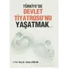 Türkiyede Devlet Tiyatrosunu Yaşatmak... - Zehra Arslan - Sahhaflar Kitap Sarayı