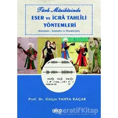 Türk Musikisinde Eser ve İcra Tahlili Yöntemleri - Gülçin Yahya Kaçar - Gece Kitaplığı