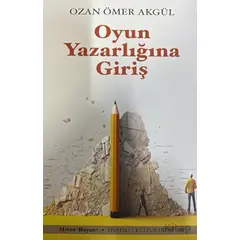 Oyun Yazarlığına Giriş - Ozan Ömer Akgül - Mitos Boyut Yayınları